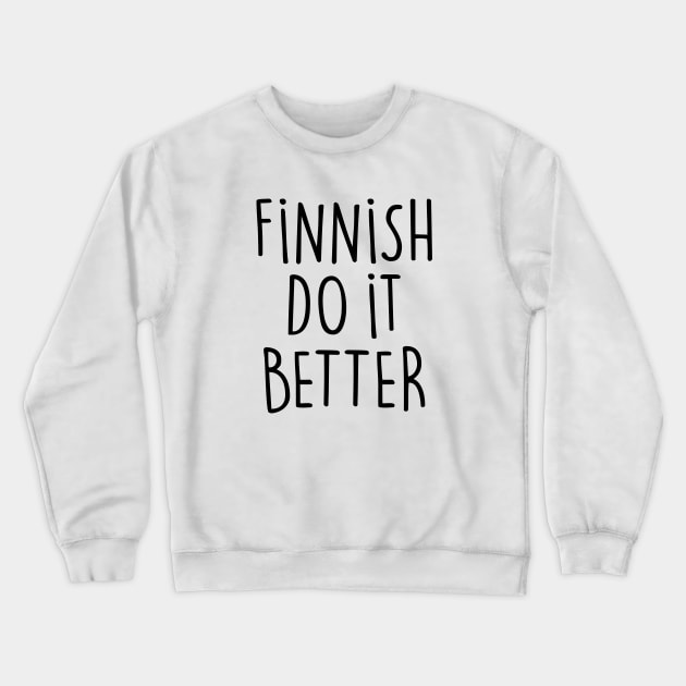 FINNISH DO IT BETTER Crewneck Sweatshirt by eyesblau